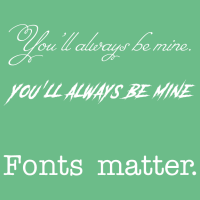 Fonts matter.