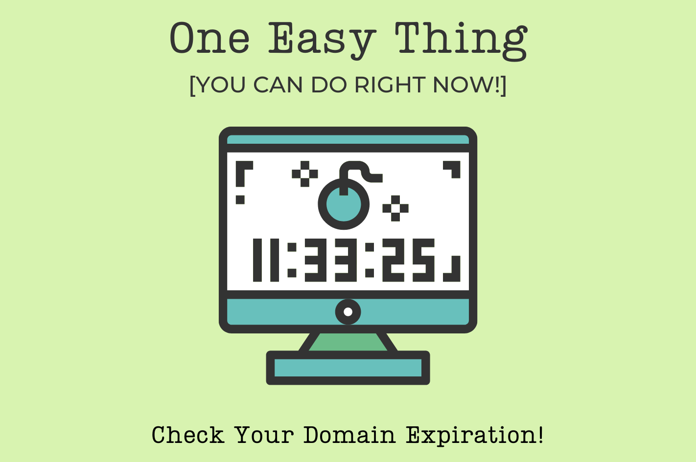 One Easy Thing (You Can Do Right Now): Check Your Domain Expiration!